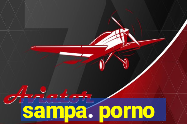 sampa. porno